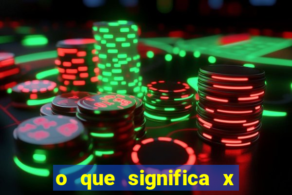 o que significa x no sportingbet